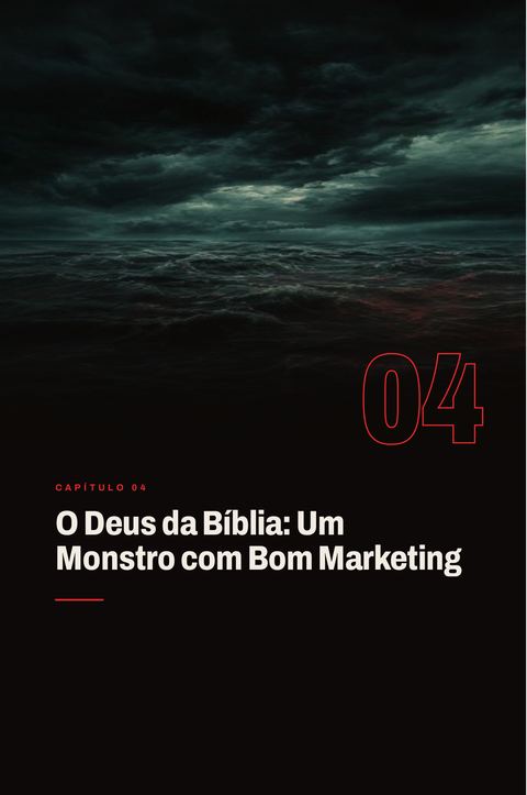 Abertura do capítulo 4: O Deus da Bíblia, um monstro com bom marketing